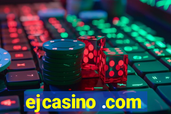 ejcasino .com